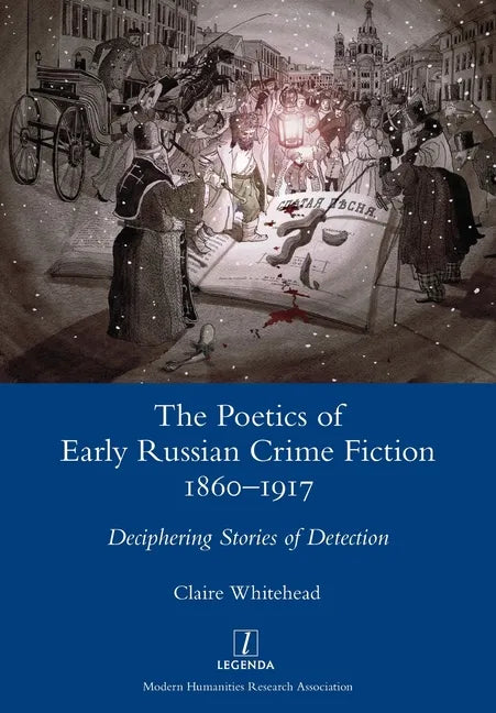 The Poetics of Early Russian Crime Fiction 1860-1917: Deciphering Stories of Detection - Paperback