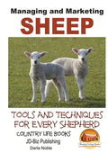 Managing and Marketing Sheep - Tools and Techniques for Every Shepherd - Paperback