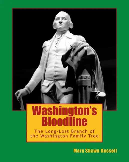 Washington's Bloodline: The Long-Lost Branch of Washington Family Tree - Paperback