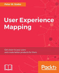 User Experience Mapping: Enhance UX with User Story Map, Journey Map and Diagrams - Paperback