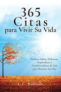 365 Citas para Vivir Su Vida: Palabras Sabias, Poderosas, Inspiradoras y Transformadoras de Vida para Iluminar Sus Días - Paperback
