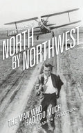 Hitchcock's North by Northwest (hardback): The Man Who Had Too Much - Hardcover