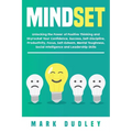 Mindset: Unlocking the Power of Positive Thinking: Skyrocketing your Confidence, Success, Self-Discipline, Productivity, Focus, - Paperback