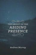 The Secret of the Abiding Presence - Paperback