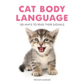 Cat Body Language: 100 Ways to Read Their Signals - Paperback
