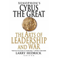 Xenophon's Cyrus the Great: The Arts of Leadership and War - Paperback