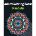 Adult Coloring Book: Mandalas: Mandala coloring book for adults - Paperback