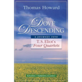 Dove Descending: A Journey Into T.S. Eliot's Four Quartets - Paperback