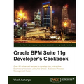 Oracle Bpm Suite 11g Developer's Cookbook - Paperback