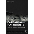 Capitalism for Realists: Virtues and Vices of the Modern Economy - Paperback