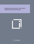 Freemasonry and the Anti-Christian Movement - Paperback