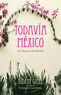Todavía México: Life Beyond the Border - Paperback