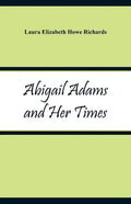 Abigail Adams and Her Times - Paperback