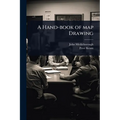 A Hand-book of map Drawing - Paperback