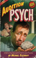 Audition Psych 101: A Refreshing Approach to the Dreaded Process - Paperback
