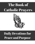 The Book of Catholic Prayers: Daily Devotions for Peace and Purpose - Paperback