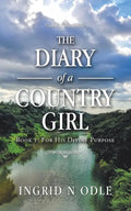 The Diary of a Country Girl: Book 1: for His Divine Purpose - Paperback