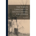 The Yokuts Language of South Central California - Paperback
