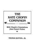 The Kate Chopin Companion: With Chopin's Translations from French Fiction - Hardcover