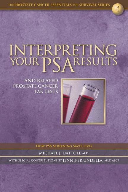 Interpreting Your PSA Results and Related Prostate Cancer Lab Tests - Paperback