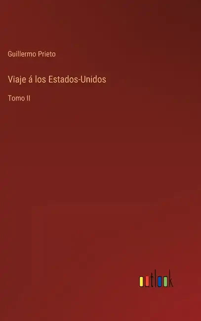 Viaje á los Estados-Unidos: Tomo II - Hardcover