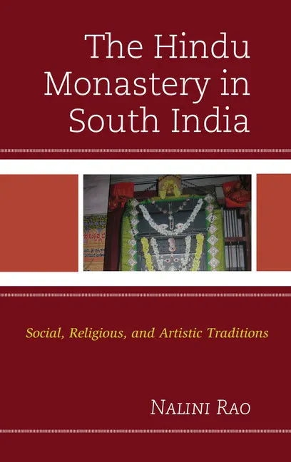 The Hindu Monastery in South India: Social, Religious, and Artistic Traditions - Paperback