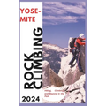 Yosemite Climbing Guide 2024: Hiking, Climbing and Beyond in the Park - Paperback