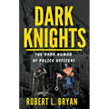 DARK KNIGHTS, The Dark Humor of Police officers - Paperback