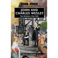 John and Charles Wesley: Two Brothers, One Faith - Paperback