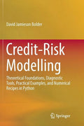 Credit-Risk Modelling: Theoretical Foundations, Diagnostic Tools, Practical Examples, and Numerical Recipes in Python - Paperback