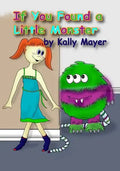If You Found a Little Monster: A Children's Silly Rhyming Book for Early Readers - Paperback