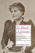 To Myself a Stranger: A Biography of Rose Hawthorne Lathrop - Paperback
