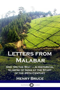 Letters from Malabar: And 'On the Way' - A Historical Glimpse of India at the Start of the 20th Century - Paperback