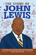 The Story of John Lewis: An Inspiring Biography for Young Readers - Hardcover