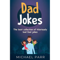 Dad Jokes: The best collection of hilariously bad Dad jokes - Paperback