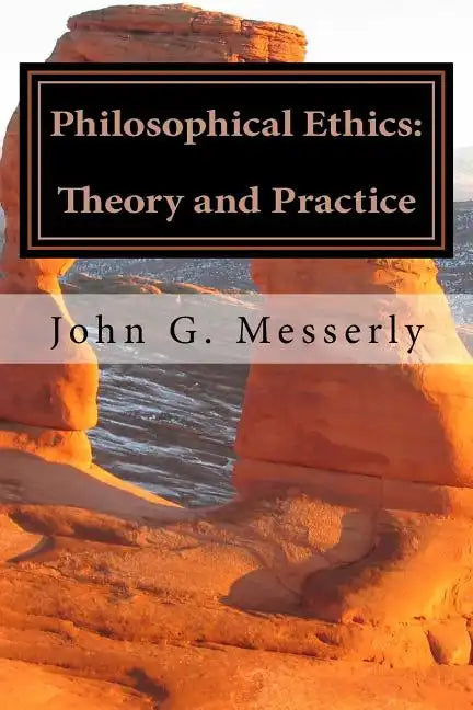 Philosophical Ethics: Theory and Practice - Paperback