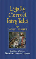 Legally Correct Fairy Tales - Hardcover