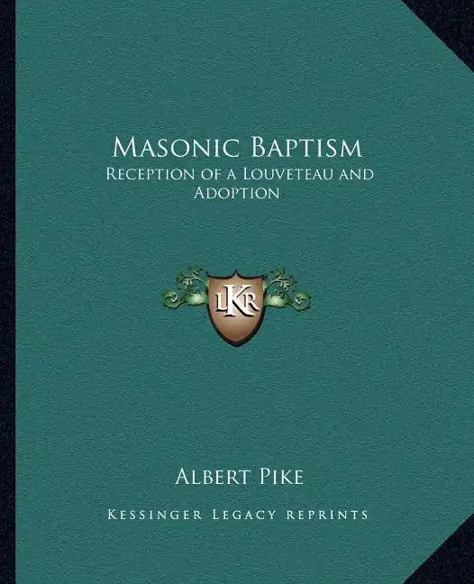 Masonic Baptism: Reception of a Louveteau and Adoption - Paperback