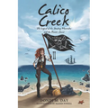 Calico Creek: The Legend of Shadow's Marauder and the Pirate's Secret - Paperback