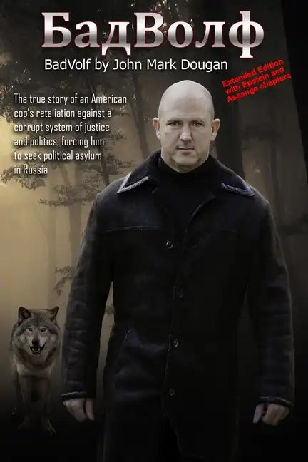BadVolf: The true story of an American cop's retaliation against a corrupt system of justice and politics, forcing him to seek - Paperback