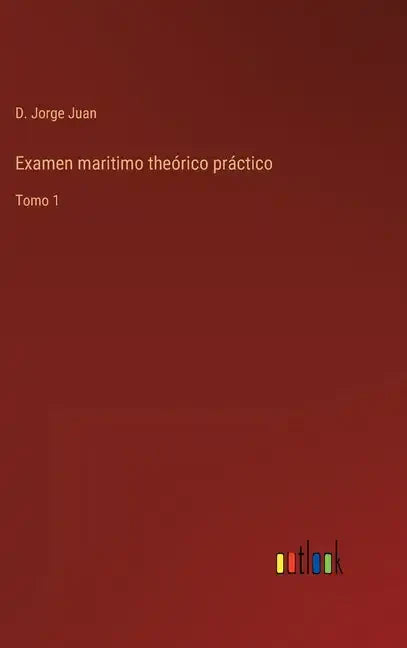 Examen maritimo theórico práctico: Tomo 1 - Hardcover