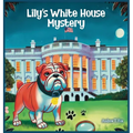 Lily's White House Mystery - Hardcover