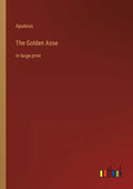 The Golden Asse: in large print - Paperback