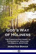 God's Way of Holiness: The Christian Doctrines, as Expressed by Jesus and the Biblical Scripture - Paperback