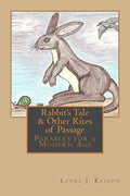 Rabbit's Tale & Other Rites of Passage: Parables for a Modern Age - Paperback