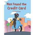 Max Found the Credit Card - Hardcover