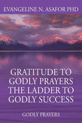 Gratitude to Godly Prayers the Ladder to Godly Success: Godly Prayers - Paperback