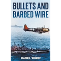 Bullets and Barbed Wire - Paperback