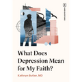 What Does Depression Mean for My Faith? - Paperback