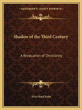 Shadow of the Third Century: A Revaluation of Christianity - Paperback